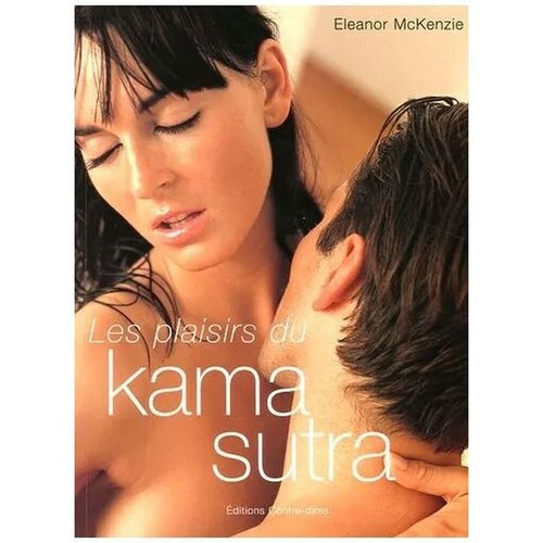 Les plaisirs kâma sûtra - kâma,
